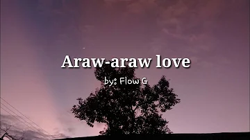 Araw Araw Love - Flow G ( Ex Battalion ) Official lyrics video