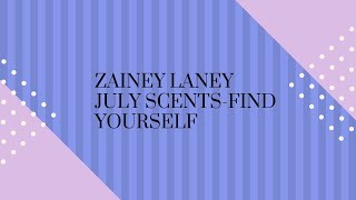 Zainey Laney July Scents-Find Yourself