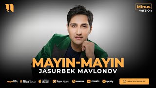 Jasurbek Mavlonov - Mayin-mayin (minus)