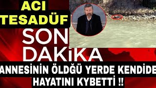 Sondakika ACI TESADÜF !! Yıllar Önce Annesinin Hayata Veda Ettiği Yerde Kendiside Hayata Veda Etti !