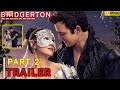 Bridgerton Season 4 Part 2 Trailer REVEALED! Fans Can’t Believe This!