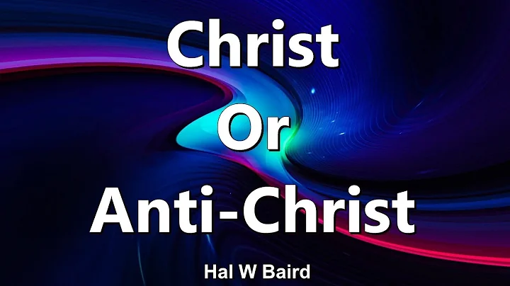 Christ Or Anti-Christ - Hal W Baird Jr