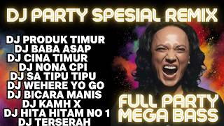 Dj Party Sentak Spesial Remix  Dj Produk Timur  Party Paling Enak Buat Di Perjalanan