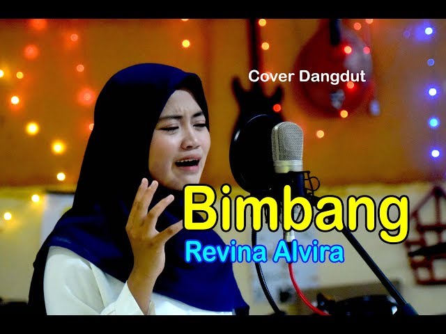 BIMBANG (Elvi Sukaesih) - Revina Alvira (Dangdut Cover) class=