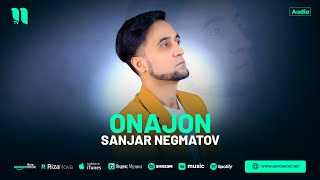 Sanjar Negmatov - Onajon (audio 2024)