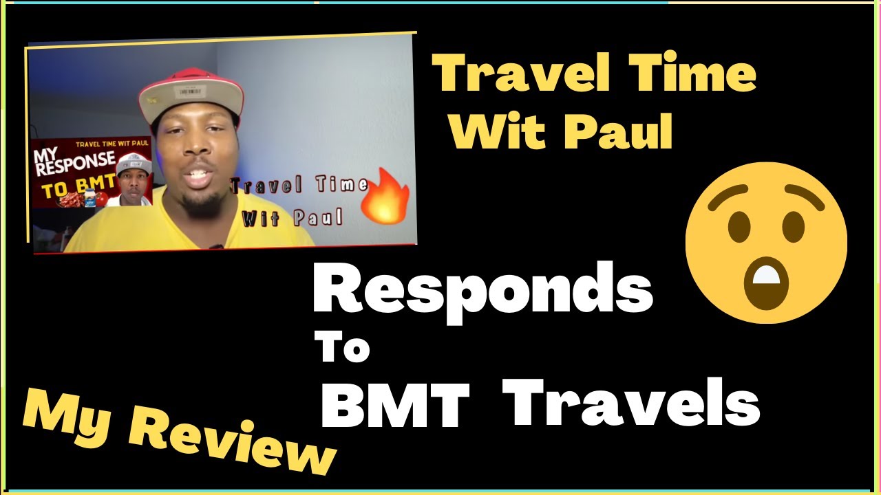 Travel Time Wit Paul Responds To What BMT Travels Said During My Live Interview 