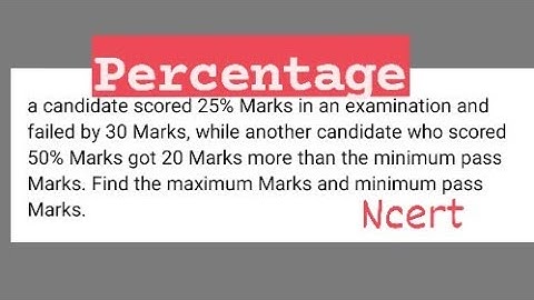 A candidate scored 25% marks and failed by 30 marks and another candidate scored 50% marks and got