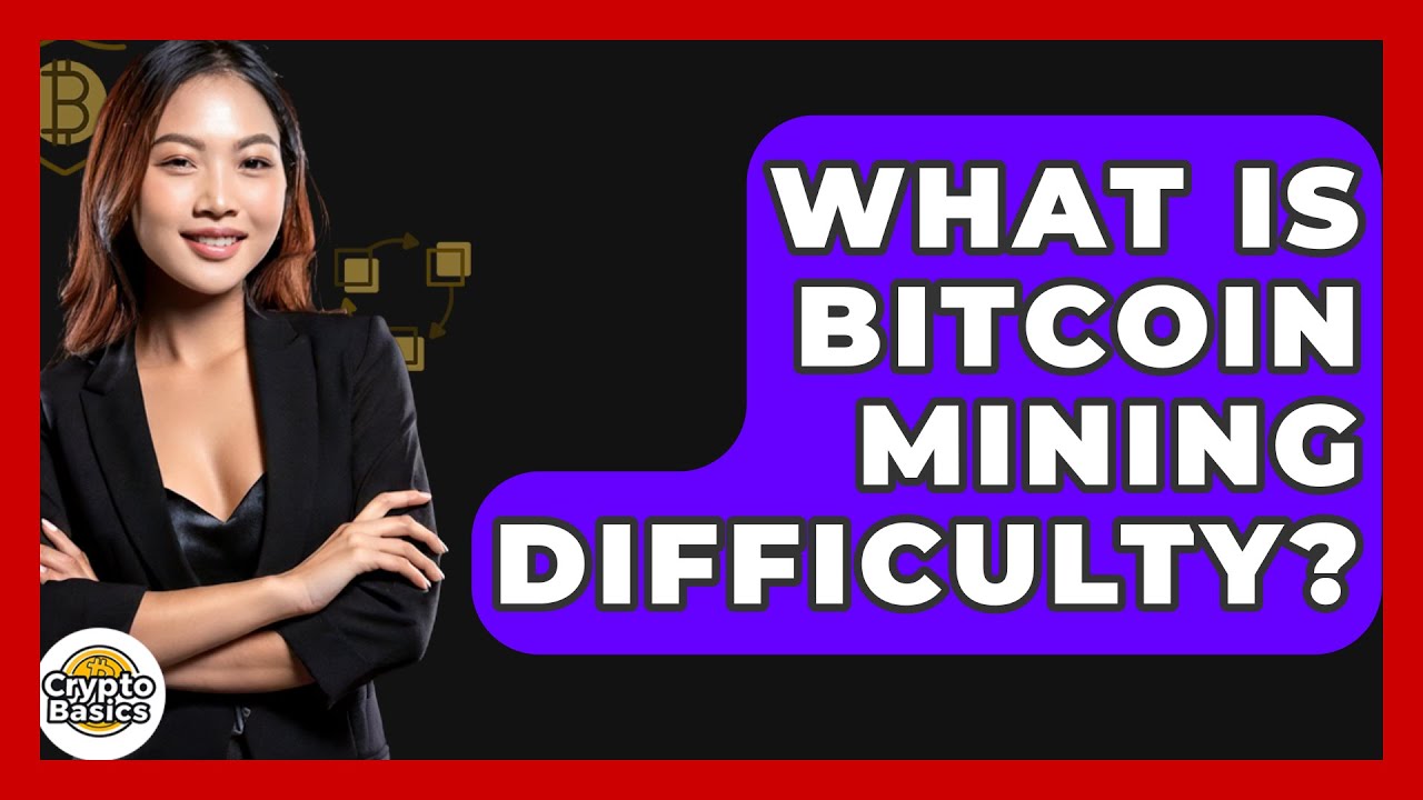 What Is Bitcoin Mining Difficulty? - CryptoBasics360.com