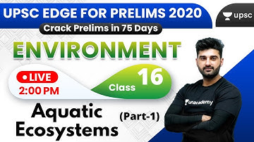 UPSC EDGE for Prelims 2020 | Environment & Ecology by Sumit Sir | Aquatic Ecosystems (Part-1)