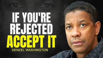ALS JE WORDT AFGEWEZEN, ACCEPTEER HET DAN - DENZEL WASHINGTON MOTIVATIE