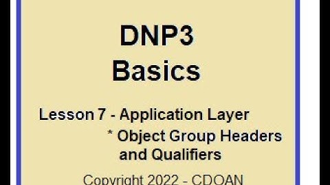 DNP3 Basics, Lesson 7, Application Layer, Object Group Headers and Qualifiers
