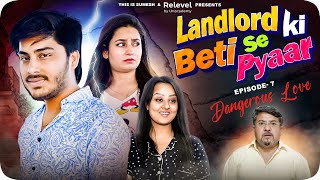 Landlord Ki Beti Se Pyaar | Ep07- Dangerous Love | New Web Series | This is Sumesh