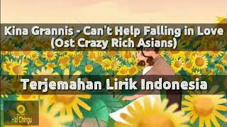 Kina Grannis -Can't Help Falling In Love (Ost Crazy Rich Asians) || Terjemahan Lirik Indonesia