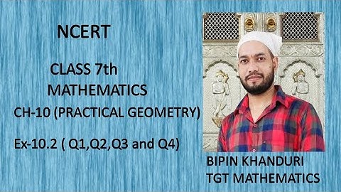 #Ex-10.2 (Q1,Q2,Q3 and Q4)# CH-10 (Practical Geometry)# NCERT# CLASS 7th MATHEMATICS.