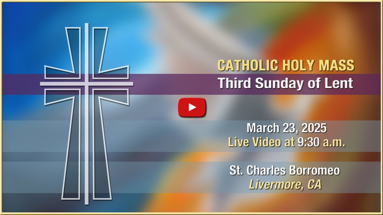 Third Sunday of Lent - Mass at St. Charles - March 23, 2025 - YouTube