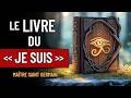 Le Manuscrit Du JE SUIS Le Pouvoir De La Présence Divine Le Manuscrit Du JE SUIS Le Pouvoir De La Présence Divine