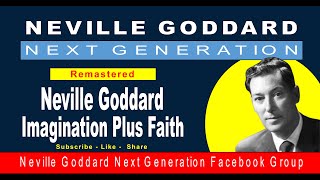 Neville Goddard Lecture, Imagination Plus Faith (Original Recording Remastered)
