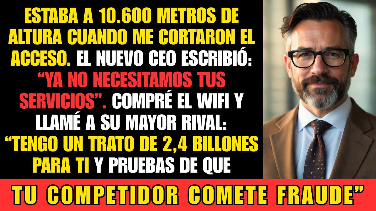 El CEO me despidió a 10.600 metros: llamé al rival y cerré un acuerdo de $2.4B antes de aterrizar