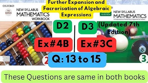Same Questions in both books, D2, Algebraic Expressions,Ex#4B, D3(Updated Edition),Ex 3C, Q 13 to15.