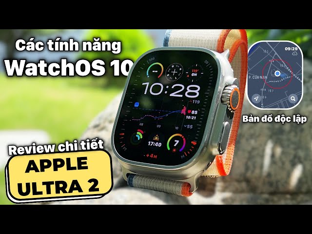 Review Chi Tiết Apple Watch Ultra 2 và WatchOS 10 : VỊ VUA THẾ GIỚI SMARTWATCH !