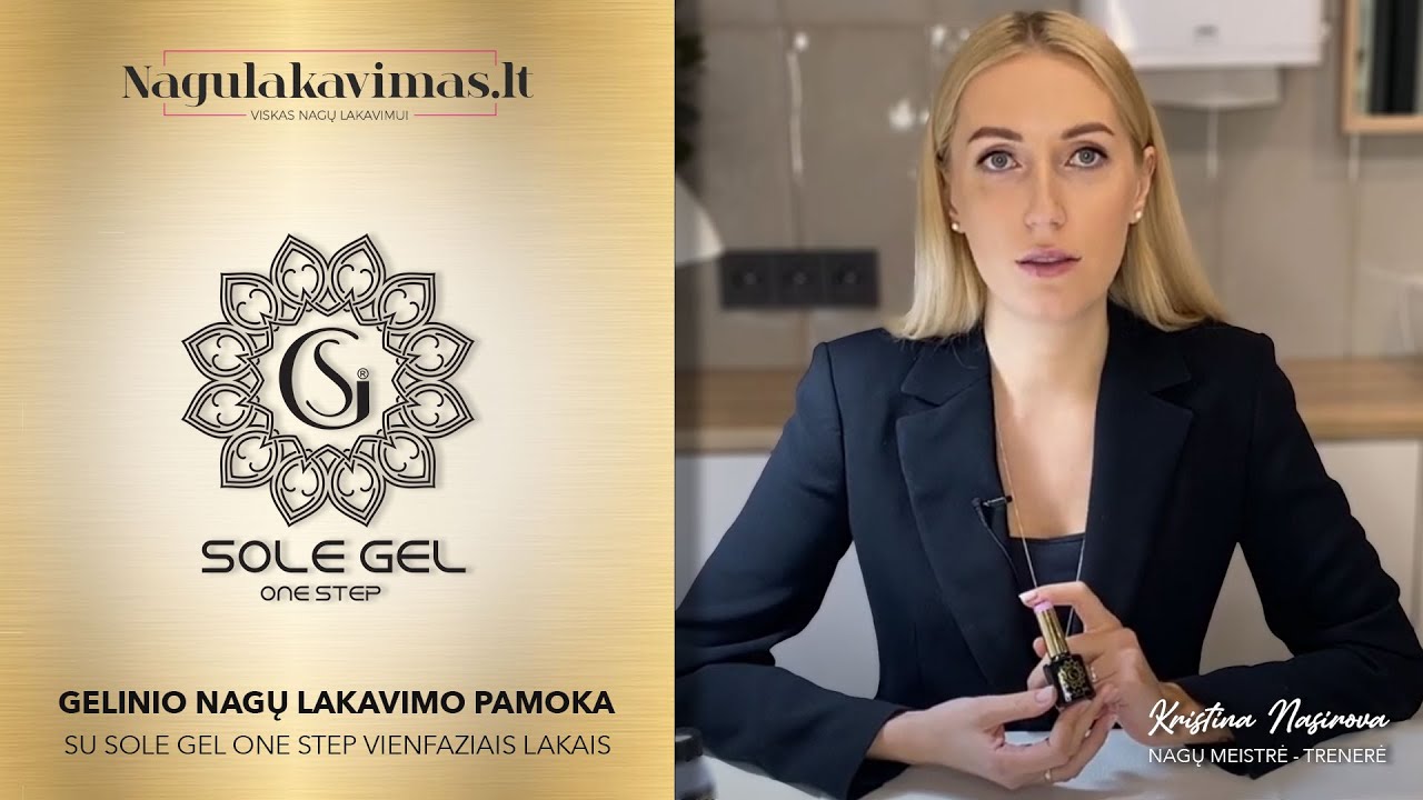Sole Gel One Step gelinio nagų lakavimo instrukcija 2021