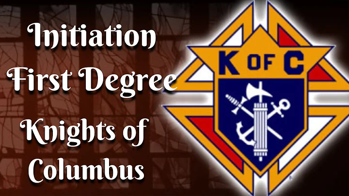Initiation, First Degree: Knights of Columbus By T...