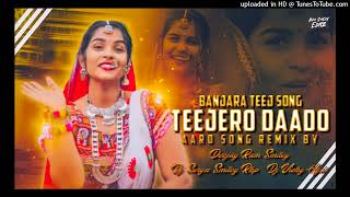BANJARA TEEJ SONG TEEJERO DAADO AARO SONG REMIX BY DJ VICKY MBNR & DJ SURYA #banjaradjsongs #remix