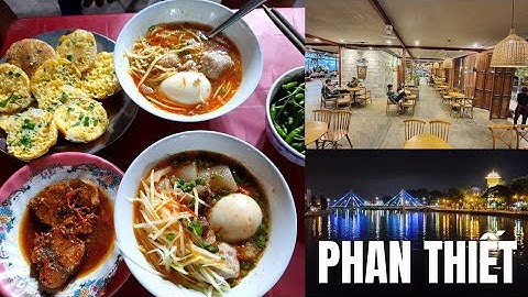 Thành phố Phan Thiết: Bánh căn xíu mại trứng và cá ngừ cô Sáu - Quán cafe Pey đẹp và đông - Cảnh đêm