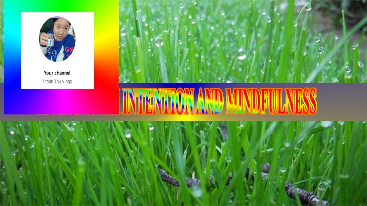 LIVING WITH INTENTION AND MINDFULNESS - YouTube