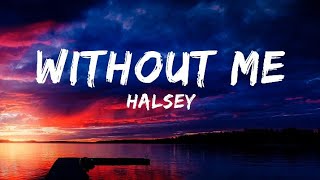 Halsey - Without Me [Lyrics]