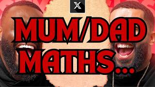 DAD-MUM MATHS!!