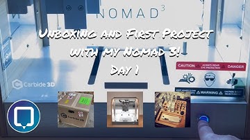 Nomad 3 Unboxing and First Project Day 1