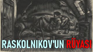 Raskolnikov'un Rüyası | DOSTOYEVSKI - SUÇ VE CEZA