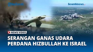 Serangan Ganas Udara Perdana Hizbullah, Luncurkan Drone Kamikaze ke Pemukiman Israel di Metula