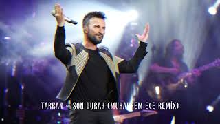 TARKAN - SON DURAK ( MUHARREM ECE REMİX )