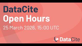 DataCite Open Hours – March 2026