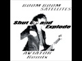 Shut Up and Explode (AV1AT0R Remix) - Boom Boom Satellites