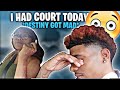 I HAD COURT TODAY ‼️😱(Destiny got mad 😮)