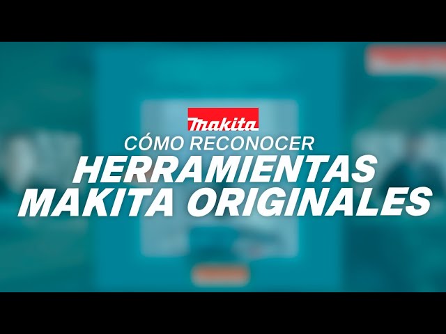 Cómo reconocer herramientas Makita originales - Makita en vivo 