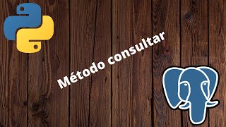 Python - PostgreSQL [Método de consultar]