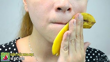 NHIỀU NGƯỜI TIẾC NGẨN TIẾC NGƠ VÌ KHÔNG BIẾT CÔNG DỤNG NÀY CỦA VỎ CHUỐI