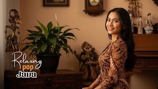RELAX JAVA MUSIC 🎶 Pop Java | Relax | Work | Study | Sleep | Enjoy | Javanese | Indonesia