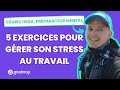 5 exercices pour grer son stress au travail