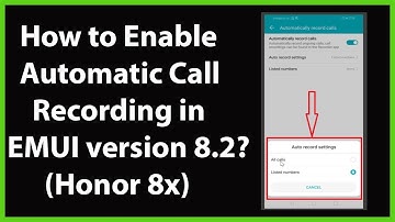 How to Enable Automatic Call Recording in EMUI Version 8.2 (Honor 8x)?