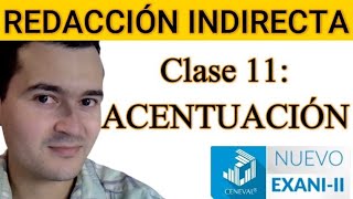 Clase 11: ACENTUACIÓN | REDACCIÓN INDIRECTA NUEVO EXANI II | PROFE CRISTIAN