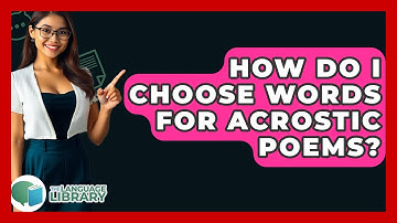 How Do I Choose Words For Acrostic Poems? - The Language Library
