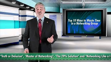 Top 10 Ways To Waste Time in Your Networking Group