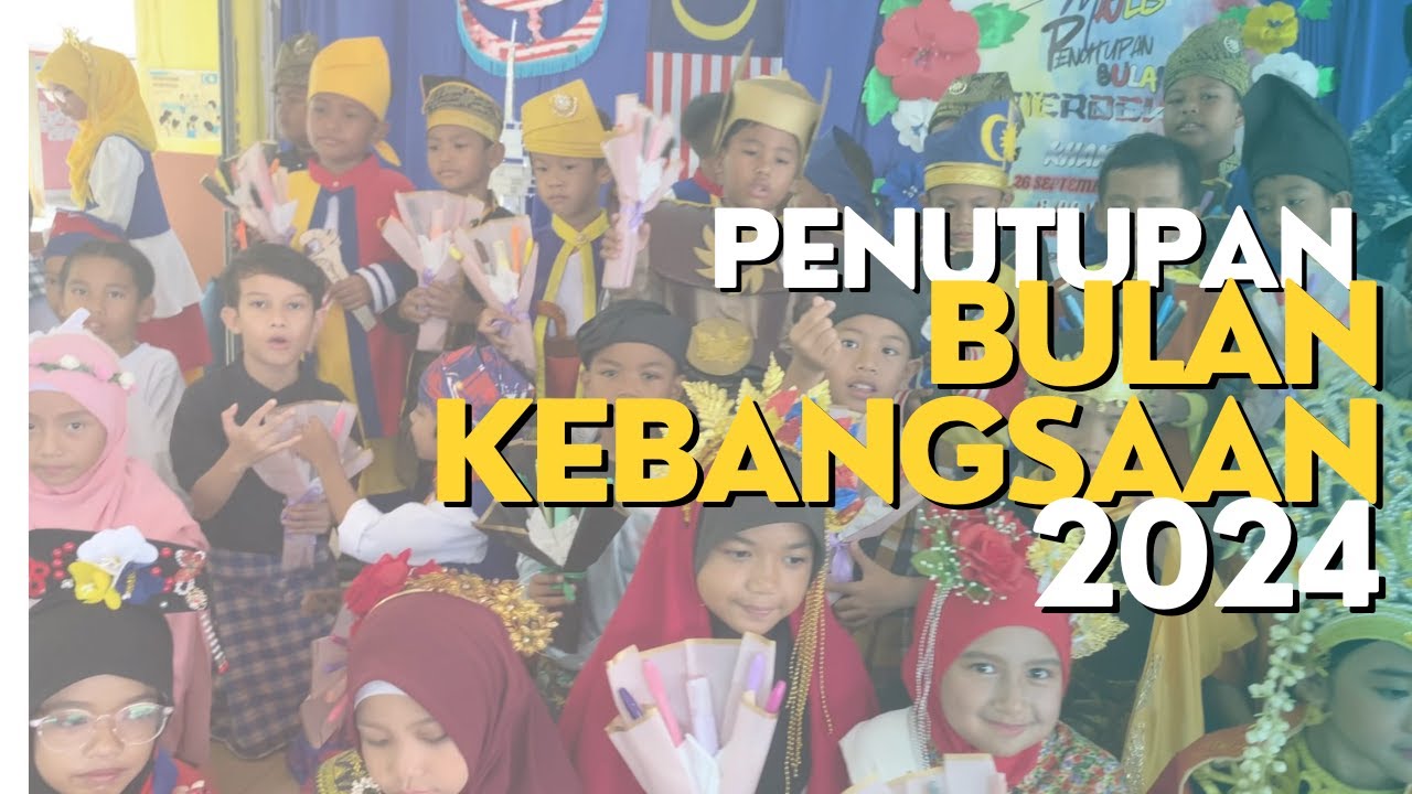 MAJLIS PENUTUPAN SAMBUTAN BULAN KEBANGSAAN 2024