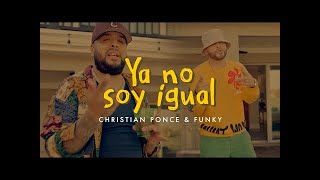 Christian Ponce ft. Funky - Ya No Soy Igual | Teofanía 🔥🔥🔥 Musica Urbana ESTRENO!! 2022