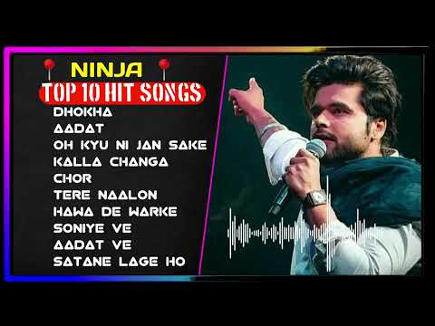 Ninja All songs | Ninja Top 10 sad songs | Latest Punjabi songs Ninja #ninjasongs